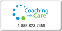 Call Coaching Into Care 888-823-7458