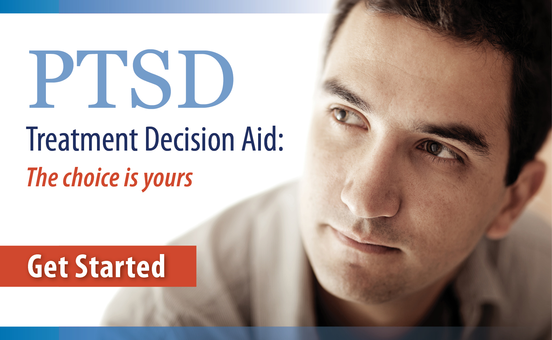 PTSD Treatment Decision Aid: The choice is yours. Get Started.