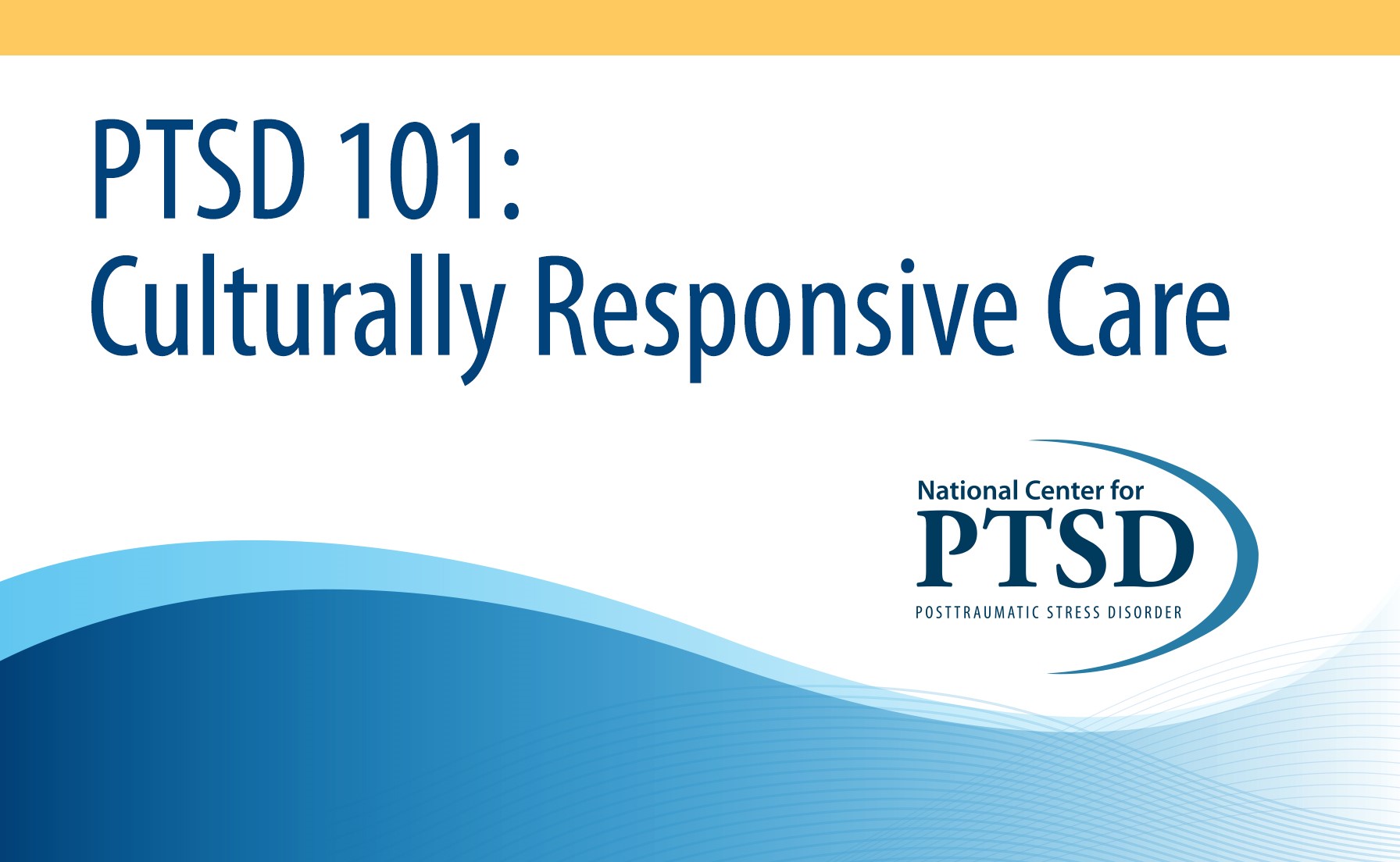 Slide reads PTSD 101: Culturally Responsive Care