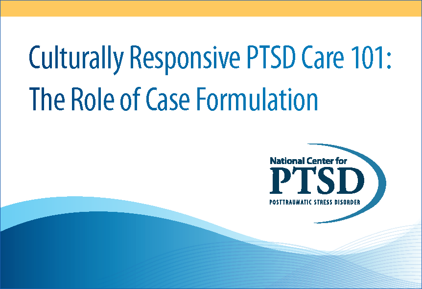 Culturally Responsive PTSD Care 101: The Role of Case Formulation