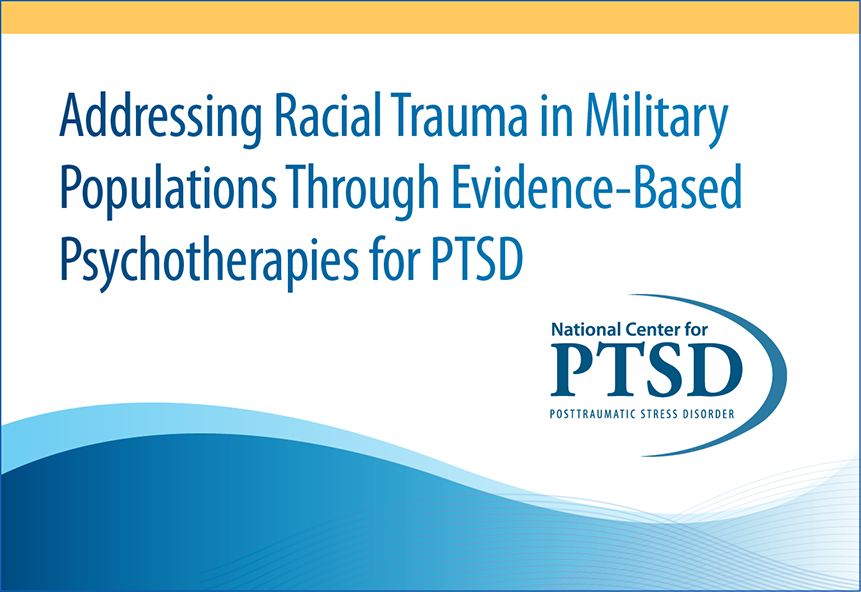 Addressing Racial Trauma in Military Populations Through Evidence-Based Psychotherapies for PTSD
