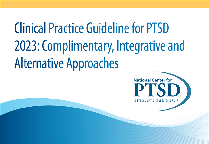 Clinical Practice Guideline for PTSD 2023: Complimentary, Integrative and Alternative Approaches