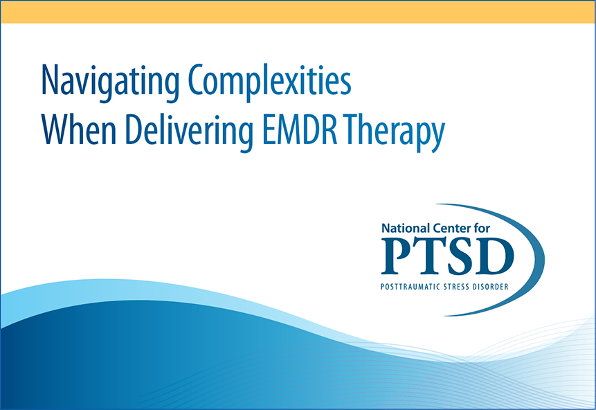 Navigating Complexities When Delivering EMDR Therapy