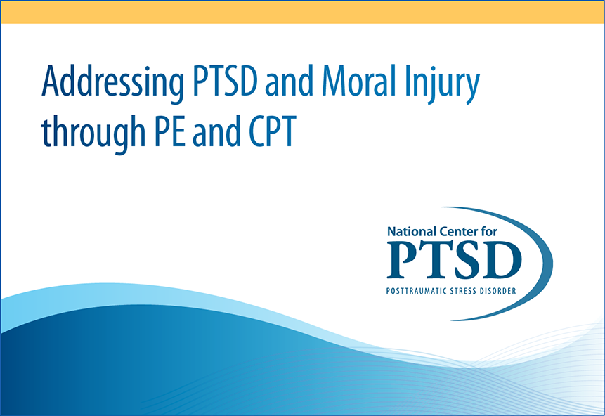 Addressing PTSD and Moral Injury through PE and CPT