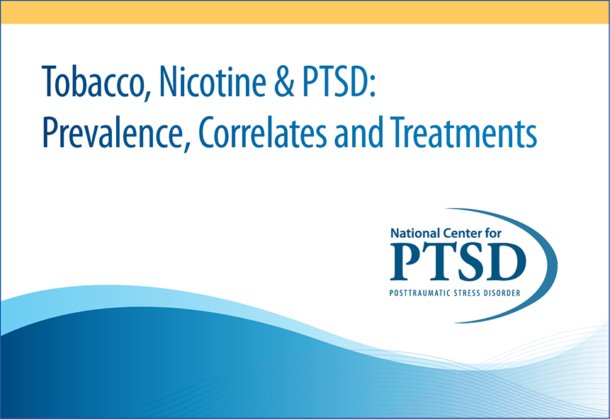 Tobacco, Nicotine, and PTSD: Prevalence, Correlates, and Treatment