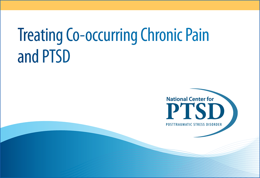 Treating Co-occurring Chronic Pain and PTSD