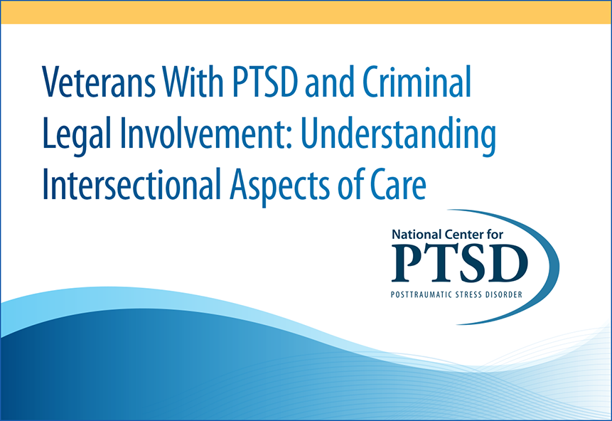 Veterans with PTSD and Criminal Legal Involvement: Understanding ...